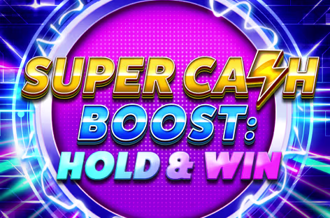 Super Cash Boost: Hold & Win